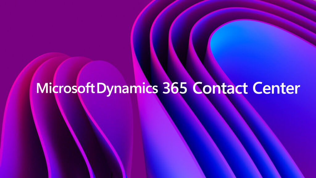 Dynamics 365 Contact Center Digital Maroc Dynamics 365 Contact Center Digital Maroc